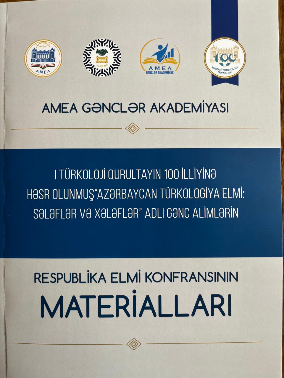 Birinci Türkoloji Qurultayın 100 illiyinə həsr olunmuş “Azərbaycan türkologiya elmi: sələflər və xələflər” adlı gənc alimlərin respublika elmi konfransının materialları nəşr olunub