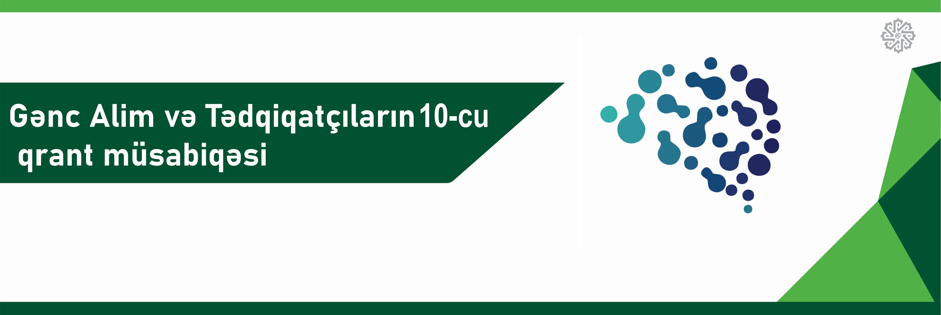 Gənc Alim və Tədqiqatçıların 10-cu Qrant Müsabiqəsi
